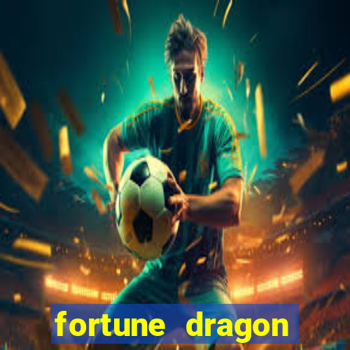 fortune dragon ganho certo